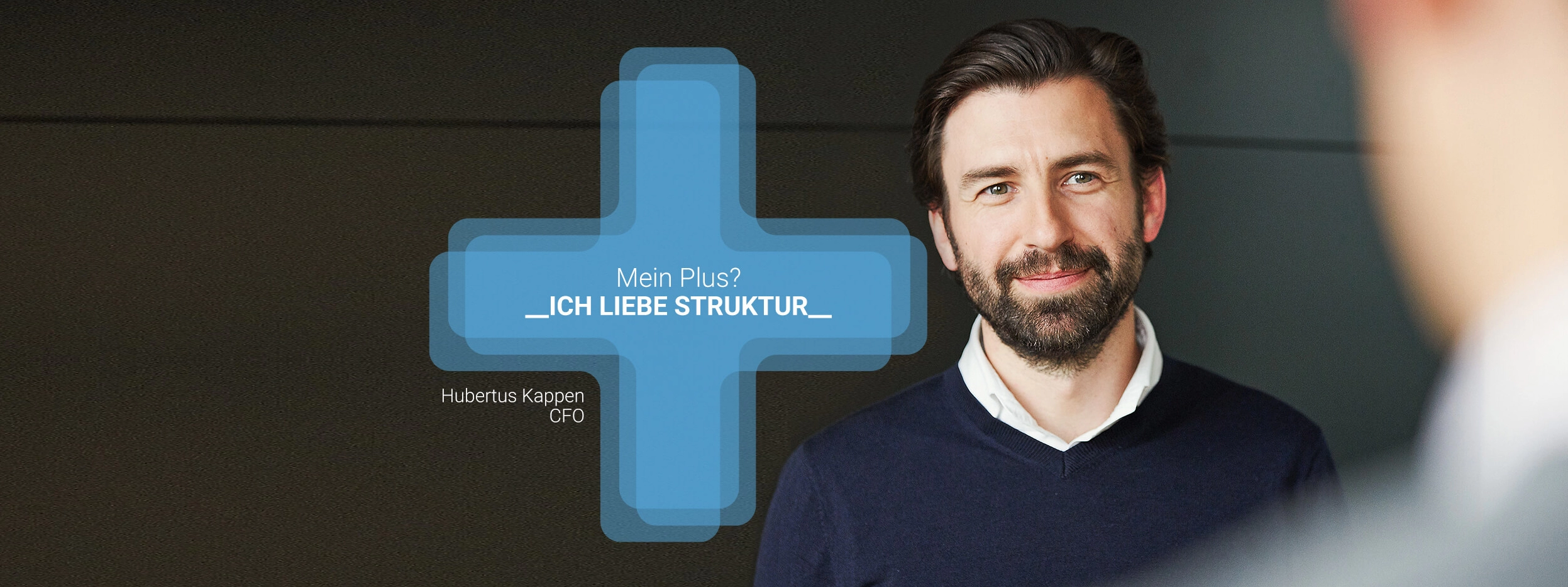 Banner mit Zitat von CFO Hubertus Kappen mit Zitat Mein Plus? Ich liebe Struktur